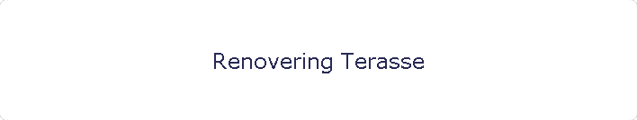 Renovering Terasse